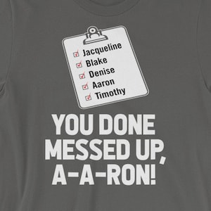 You Done Messed Up A-A-Ron! T-Shirt - Key & Peele Funny Sketch