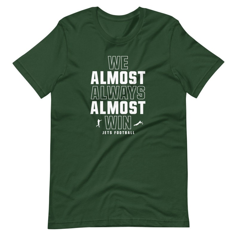 We almost always almost win shirt Funny New York Jets football tee Great gift for suffering Jet fan Short-Sleeve Unisex T-Shirt image 1