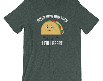 Funniest Taco Shirt Every Now and Then 