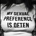 My Sexual Preference is Often shirt - Funny & sarcastic tee - Awesome gift for sexy people - Short-Sleeve Unisex T-Shirt 