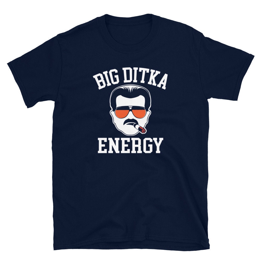 Big Ditka Energy shirt - Funny Mike Ditka tee