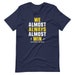 We almost always almost win shirt - Funny Los Angeles Chargers football tee - Gift for suffering Charger fan - Short-Sleeve Unisex T-Shirt 