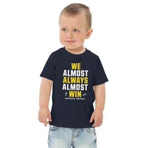 Funny Chargers-T-shirt voor peuters: &quot;We Almost Always Almost Win™&quot;