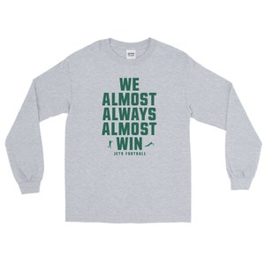 We Almost Always Almost Win™ - New York Jets - Men’s Long Sleeve Shirt