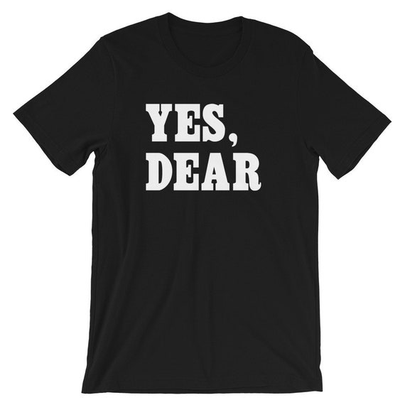 Yes Dear Whipped Husband Valentine's Day Gift T-Shirt Yes Dear Whipped Husband Valentine's Day Gift T-Shirt