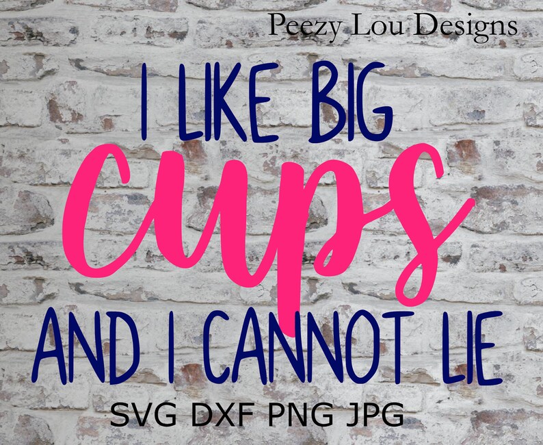 I like big cups and I cannot lie svg Funny tumbler svg Funny  Etsy