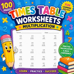 May include: A colorful workbook titled "Times Table Worksheets Multiplication" with 100 pages. Features a cartoon pencil, math problems, and the text "Learn, Practice, Succeed". Includes the text "Fun Learning for Kids!"