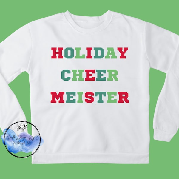 Holiday Cheer Meister Crewneck | Grinch Crewneck | Tshirt | Holiday T Shirt | Christmas Crewneck