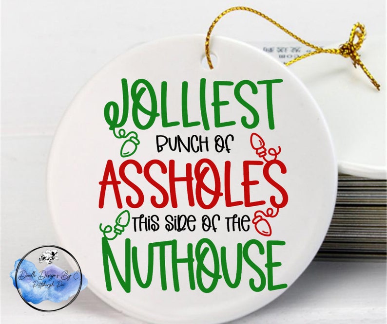 Jolliest Bunch of Assholes This Side of the Nuthouse Ornament - Etsy