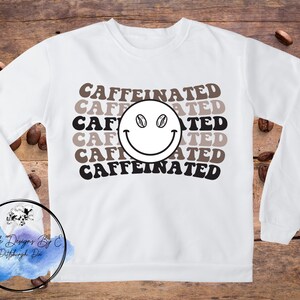 Caffeinated Coffee Tshirt | Coffee Lover Shirt | Coffee Gifts | Gifts | Mama Gifts| Coffee Shirts | Coffee | Iced Coffee | Caffeinated