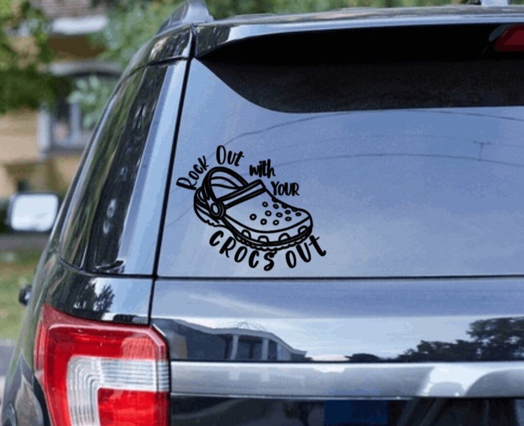 Rock Out With Your Crocs Out Decal | Crocs Decal | Crocs Sticker - Etsy