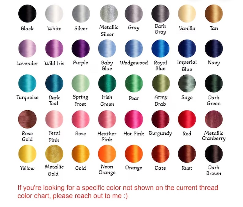 May include: A color chart featuring a variety of thread colors, including black, white, silver, and metallic silver. Other colors include lavender, purple, baby blue, and navy. The text at the bottom reads: "If you're looking for a specific color not shown on the current thread color chart, please reach out to me :)"