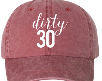 30th Birthday, Dirty 30 Dad Hat Pigment Dyed Unstructured Baseball Cap, 30th Bday, Gift For 30th, Gift For Her, Gift For Him, 30th bday