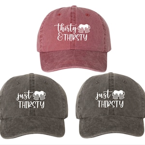 30th Birthday, Thirty & Thirsty Beer Hat Pigment Dyed Unstructured Baseball Cap, 30th Bday, Gift For 30th, 30th bday, 30th Birthday gifts