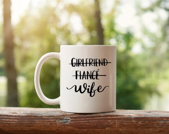 Girlfriend Fiancee Wife Coffee Mug, Bride To Be Mug, Bride Coffee Mug, Bridal Shower Gift, Bachelorette Gift, Bride Gift, Future Bride Gift