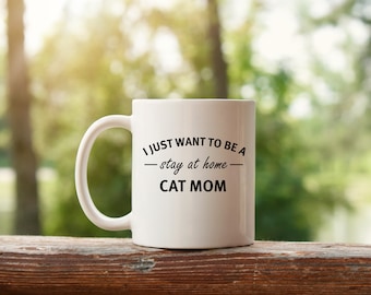 Stay at Home Cat Mom Coffee Mug, Animal Lover Mug, White Coffee Mug, Cat lover, Gift Mug, Christmas Gift, I love my Cat, Cat Lady, Cat Mama