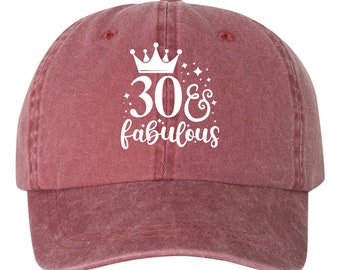 30 and Fabulous CROWN, 30th Birthday Dad Hat Pigment Dyed Unstructured Baseball Cap, 30th Bday, Gift For 30th, Gift For 30th Birthday, 30th