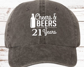 21st, Cheers & Beers to 21 Years Hat Pigment Dyed Unstructured Baseball Cap, 21st Bday, 21st Bday, Gift For 21st Bday, More Color Options