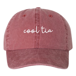 Cool Tia Script Dad Hat, Pigment Dyed Unstructured Baseball Cap, Tia Hat, Gift For Tia, Gift For Her, Aunt Life, More Color Options