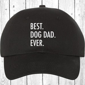 Best Dog Dad Ever, Dad Hat, Baseball Cap Unstructured, Dad Hat, Gift For Dad, Father's Day Gift, Father's Day, Dad Gift, #1 Dad, Dog Dad