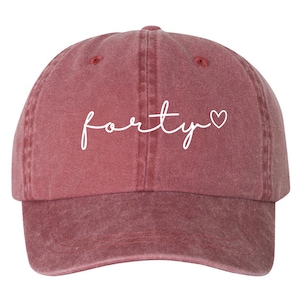 Forty Script Heart, 40th Birthday Dad Hat, Pigment Dyed Unstructured Baseball Cap, 40th Bday, Gift For 40th, Gift for 40th Birthday, 40th