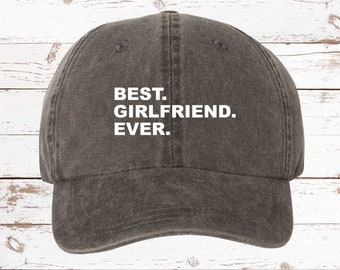 Best Girlfriend Ever Dad Hat, Pigment Dyed Unstructured Baseball Cap, Girlfriend, Gift for Girlfriend, Gift For Her, MoreColor Options!