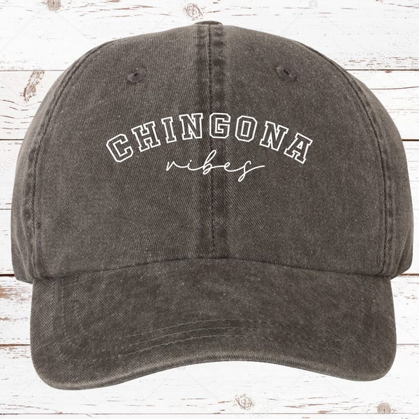 Chingona Vibes Arch Script Dad Hat, Pigment Dyed Unstructured Baseball Cap, Latina, Heritage, Proud Latina, Latina AF, Chingona Hat