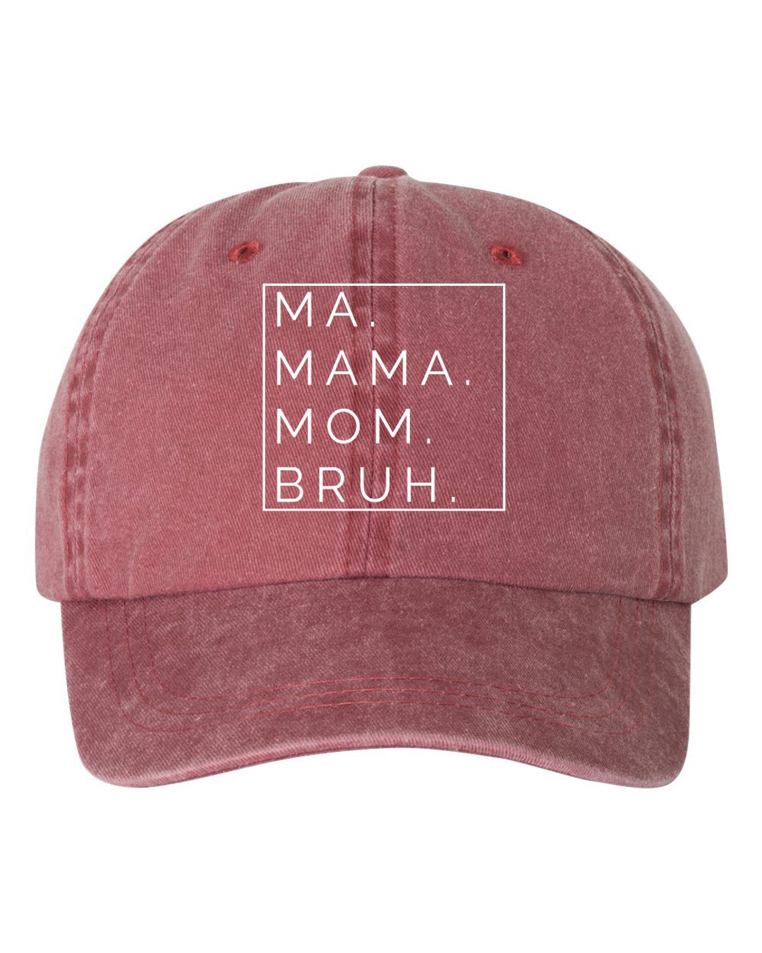 Ma Mama Mom Bruh SQUARE Hats, Pigment Dyed Unstructured Baseball Cap