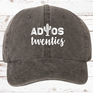 30th Birthday, Adios Twenties Pigment Dyed Unstructured Baseball Cap, 30th Bday, Gift For 30th, 30th Bday Gift, Hello 30, 30th Bday Hat