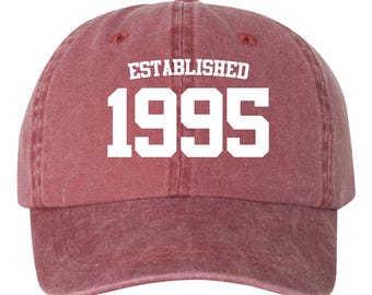 Established 1995 Pigment Dyed Unstructured Baseball Cap, 30th Birthday, 30th Birthday Hat, 30th Bday, 30th Bday Hat, Gift for 30th Birthday