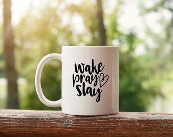 Wake Pray Slay Coffee Mug, Boss Mug, Coffee Lover, Gift Mug, Girl Boss Gift, Women Empowerment Coffee Mug