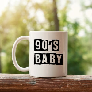 90&#39;s Baby Coffee Mug, Nineties Baby Mug, Gift Mug, Born in the 90&#39;s Gift Mug, Established in the 90&#39;s Gift Mug