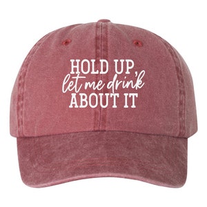 Drink About It Hat, Pigment Dyed Unstructured Baseball Cap, Beer Lover, Drinking Hat, Gift For Her, Beer Drinker Hat, Day Drinking Hats