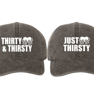 30th Birthday, Thirty & Thirsty BOLD Beer Hat Pigment Dyed Unstructured Baseball Cap, 30th Bday, Gift For 30th, 30th bday 30th Birthday gift