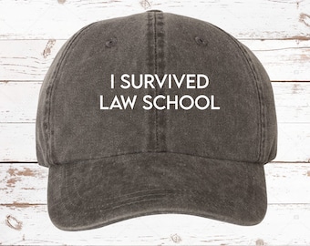 Lawyer Hat, I Survived Law School Pigment Dyed Unstructured Baseball Cap Lawyer Law School Graduate Gift, Occupation Hat, Lawyer, Law School