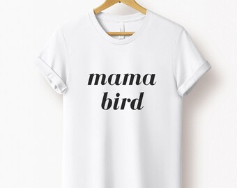 Mama Bird Shirt, Mama Bird, Instagram Mom, Mama Shirt, Mama Bird T Shirt