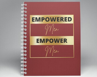 Journal for Men - Empowered Men Notebook-Journal  - Male Journal - Spiral Notebook - Gifts for Men