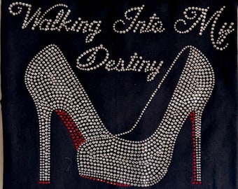 Rhinestone T-shirt “Walking Into My Destiny”, Bling T-shirt, Red Bottom Shoes, Religious T-shirt, Christian Tshirt, Bling Shoes