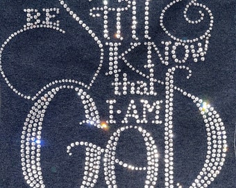 Rhinestone T-shirt, “Be Still And Know”, Bling T-shirt, Religious T-shirt, Christian Tshirt, Bling.