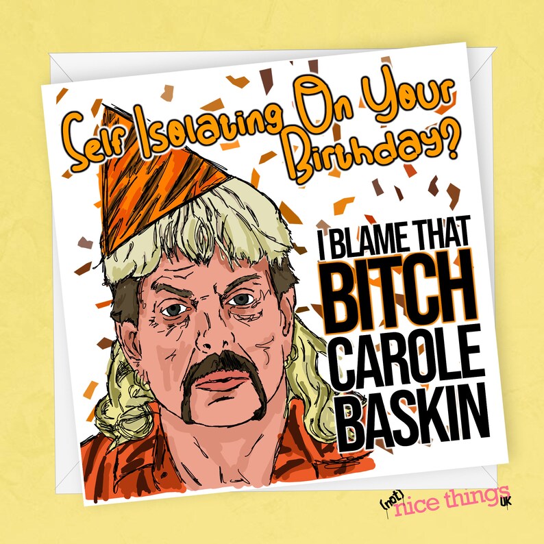 Joe Exotic Self Isolate Birthday Card Tiger King Birthday Etsy