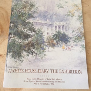 A Whitehouse Diary: The Exhibition 1985 Based on Memoirs if Lady Bird Johnson