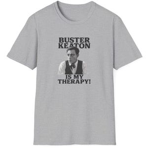 BUSTER KEATON Is My THERAPY! T-Shirt, Funny Gift for Film Lovers, Vintage Movie Tee, Unisex Shirt, Humor Tee, Silent Film Star Clown Classic