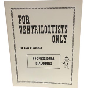 Vintage FOR VENTRILOQUISTS ONLY Ventriloquism Vent Performers Booklet Puppet Dummy Comedy Dialogue Book Joke 22 Pages Paperback 1966 Edition