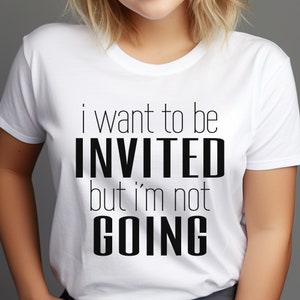 Introvert SVG Cut File & PNG &quot;I Want to Be Invited But I&#39;m Not Going&quot; for Cricut and Silhouette