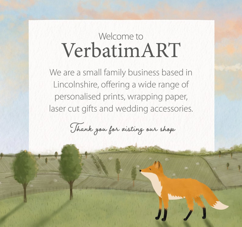 May include: Welcome to VerbatimART, a small family business based in Lincolnshire, offering personalized prints, wrapping paper, laser cut gifts and wedding accessories. Thank you for visiting our shop.