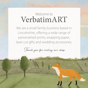 May include: Welcome to VerbatimART, a small family business based in Lincolnshire, offering personalized prints, wrapping paper, laser cut gifts and wedding accessories. Thank you for visiting our shop.
