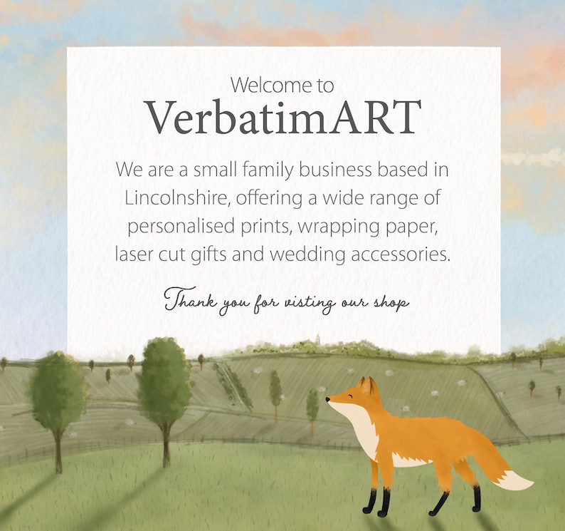 May include: Welcome to VerbatimART, a small family business based in Lincolnshire, offering personalized prints, wrapping paper, laser cut gifts and wedding accessories. Thank you for visiting our shop.
