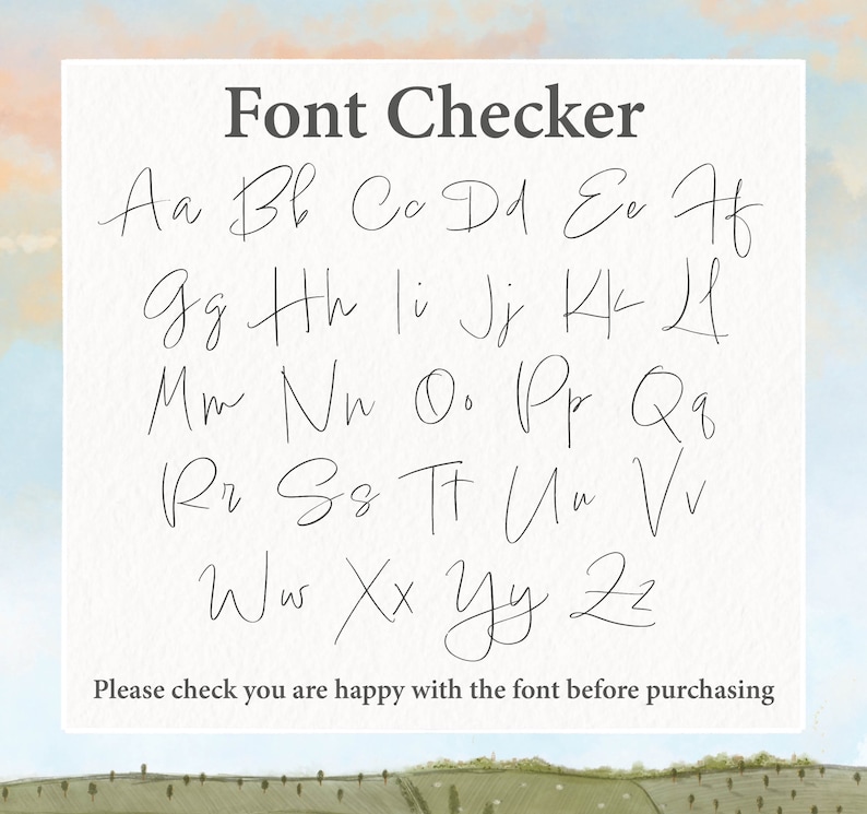 May include: A font checker chart with the alphabet in cursive script. The letters are written in black ink on a white background. The text at the top of the chart reads "Font Checker". The text at the bottom of the chart reads "Please check you are happy with the font before purchasing."
