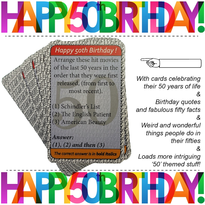 May include: A colorful card game with the text "Happy 50th Birthday!" and a trivia question about movies released in the last 50 years. The card features the text "(1) Schindler's List", "(2) The English Patient", and "(3) American Beauty".