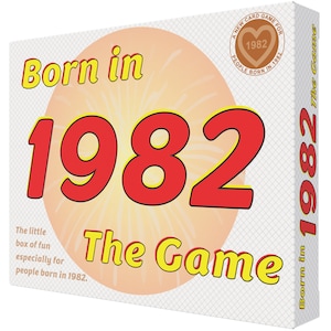 Born in 1982 - The Game: My Hilarious New 1982 Card Game for '82 Babies. It's got to be the ultimate 1982 gift! Order your copy now!